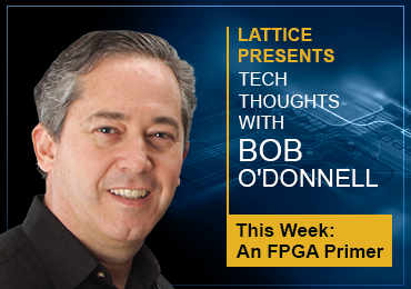 An FPGA Primer, Bob O'Donnell
