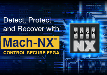 Detect, Protect, and Recover with Mach-NX Secure Control FPGAs