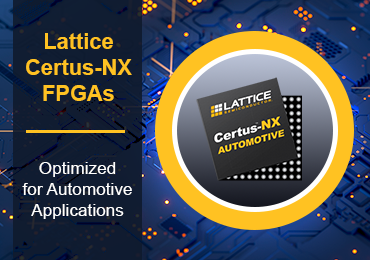 Lattice Certus-NX FPGAs Optimized for Automotive Applications