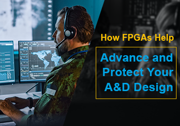 How FPGAs help advance and protect your A&D design 