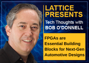 FPGAs Are Essential Building Blocks for Next-Gen Automotive Designs