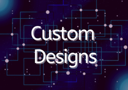 Custom Designs