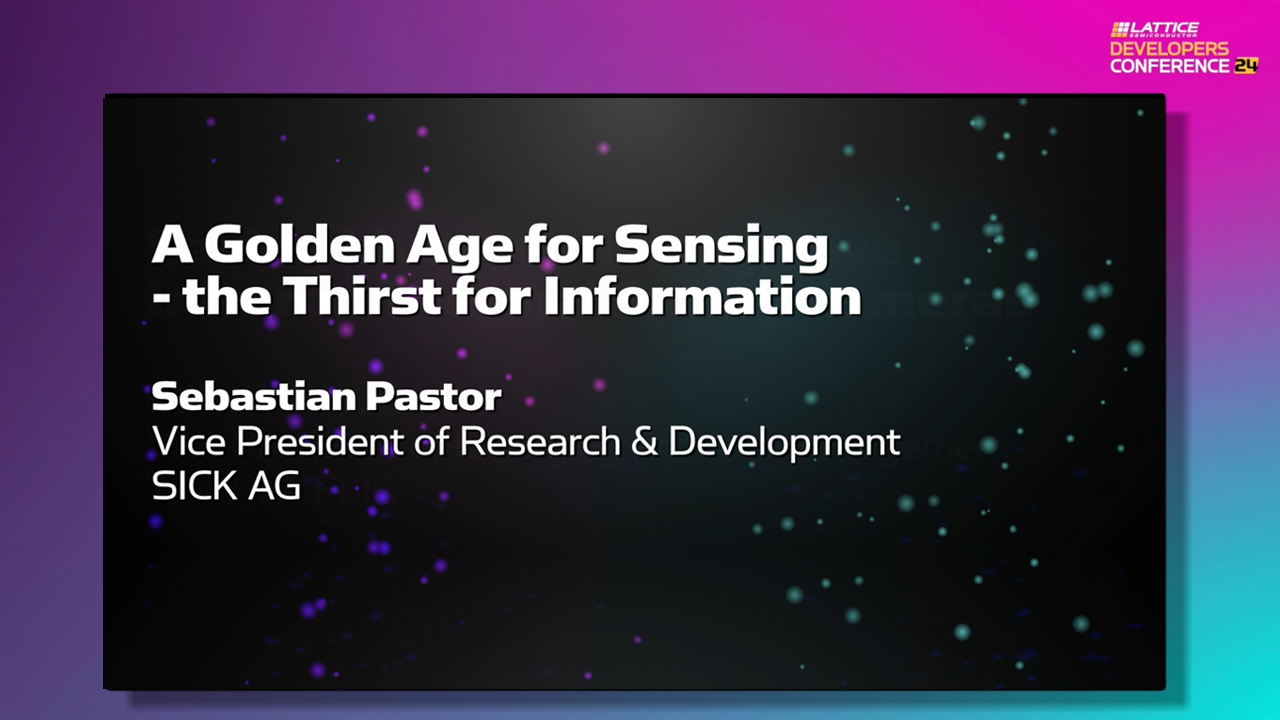 LDC24 Guest Keynote – SICK AG “A Golden Age for Sensing - the Thirst for Information”
